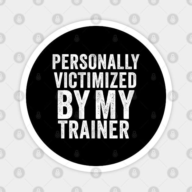 Personally victimized by my trainer Funny Magnet by amazinstore